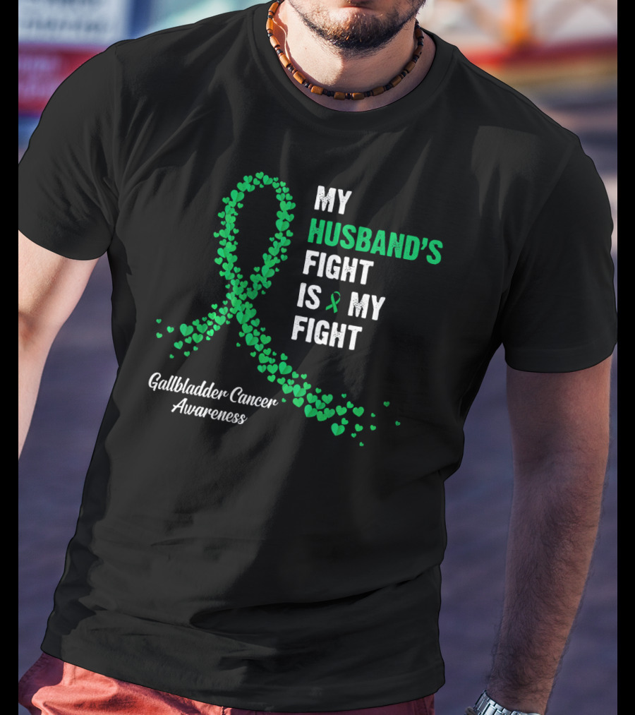 My Husband's Fight Is My Fight Gallbladder Cancer Awareness T-Shirt