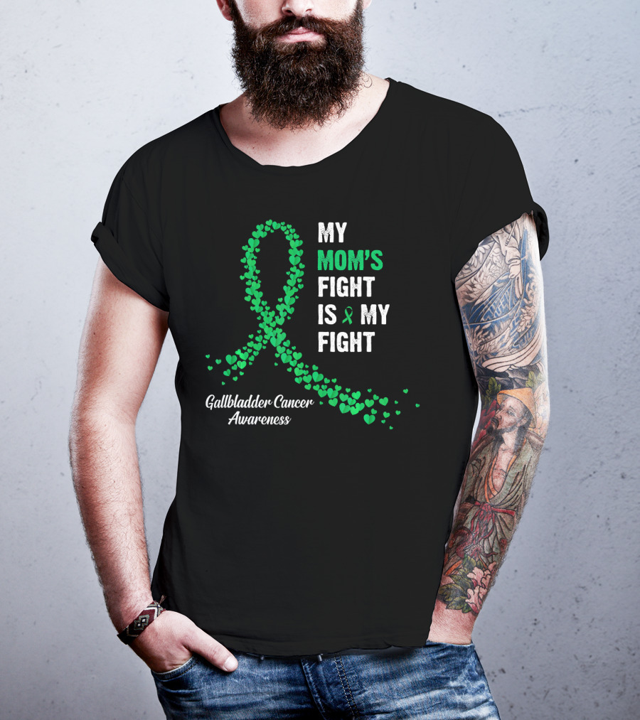 My Mom's Fight Is My Fight Gallbladder Cancer Awareness T-Shirt