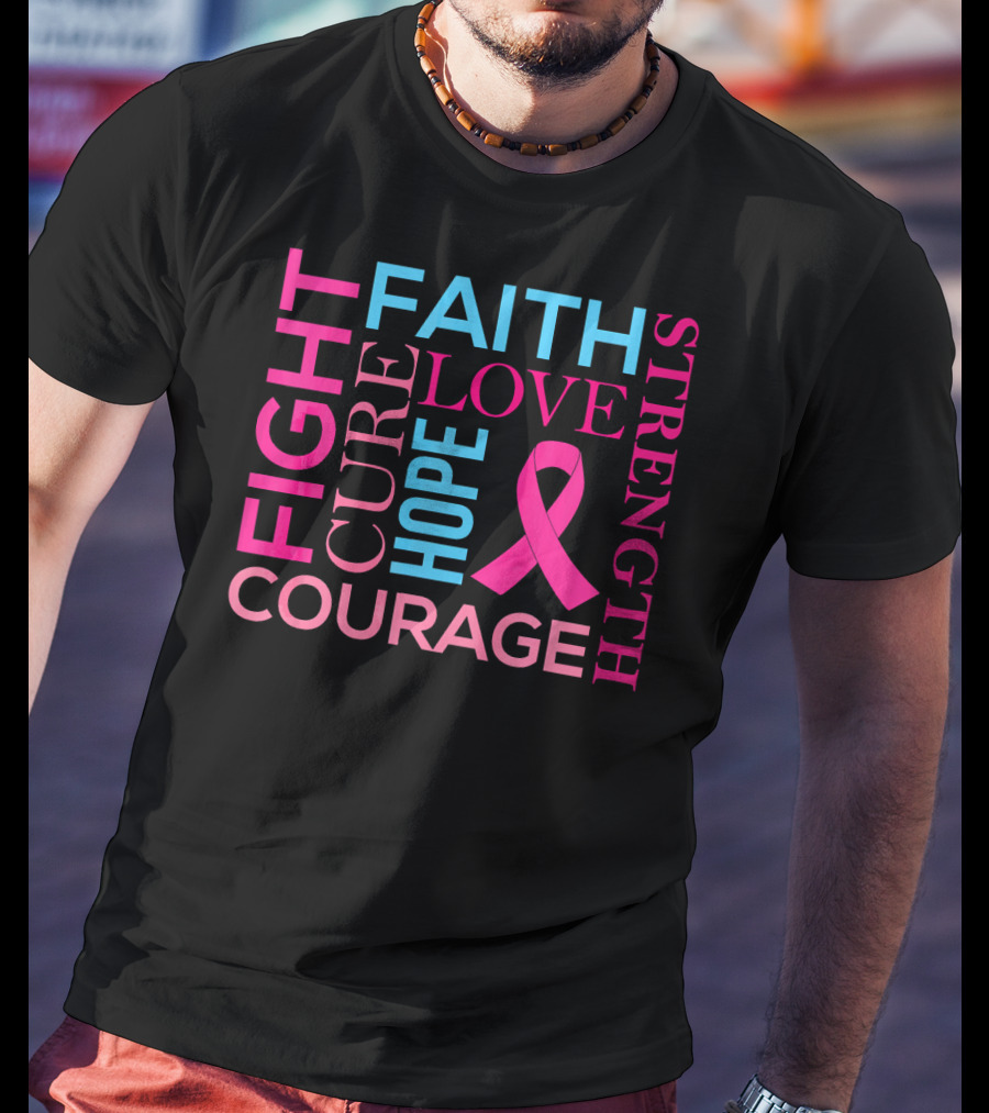 Fight Faith Cure Courage Love Hope Strength Breast Cancer Awareness T-Shirt