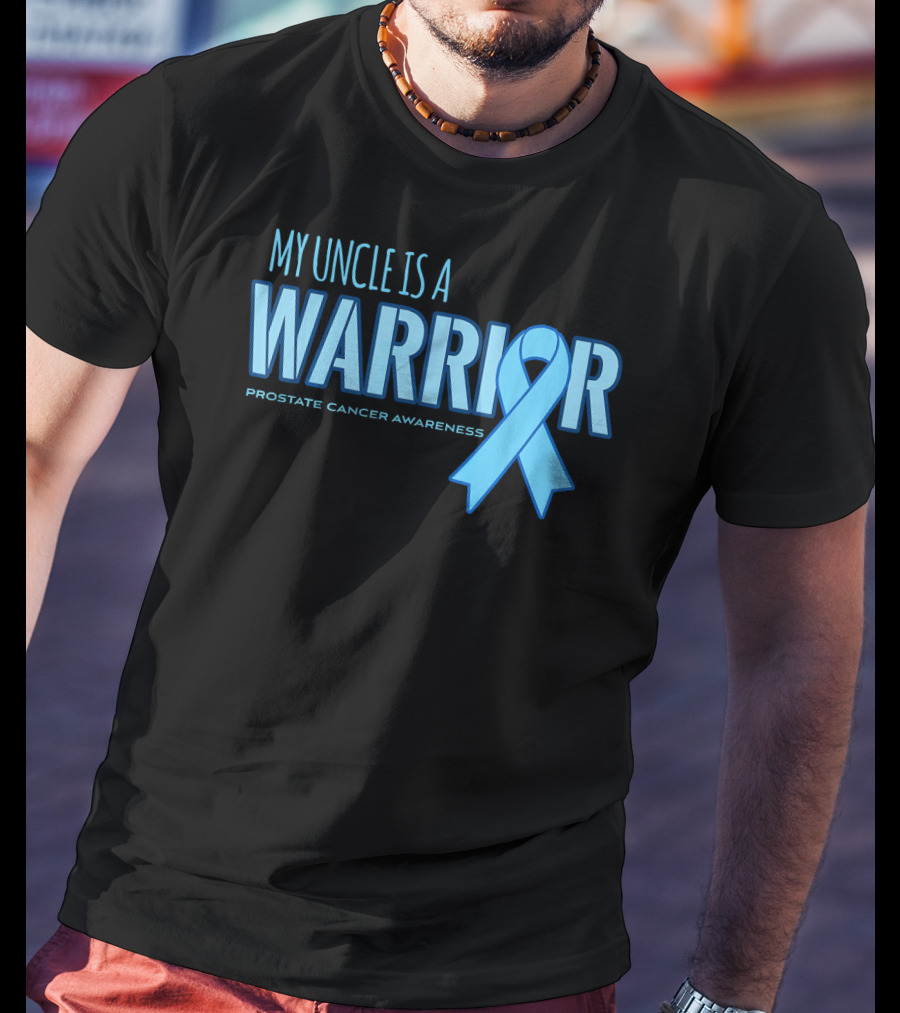 My Uncle Is A Warrior Prostate Cancer Awareness T-Shirt
