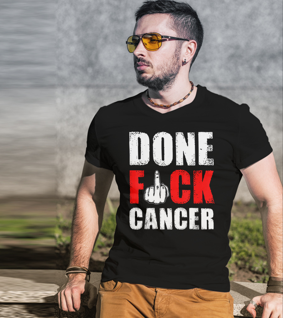 DONE F CANCER T-Shirt
