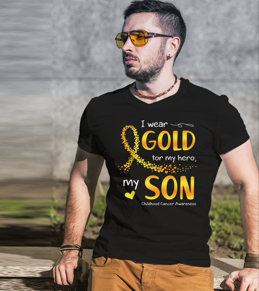 I Wear Gold For My Hero My Son Childhood Cancer Awareness T-Shirt