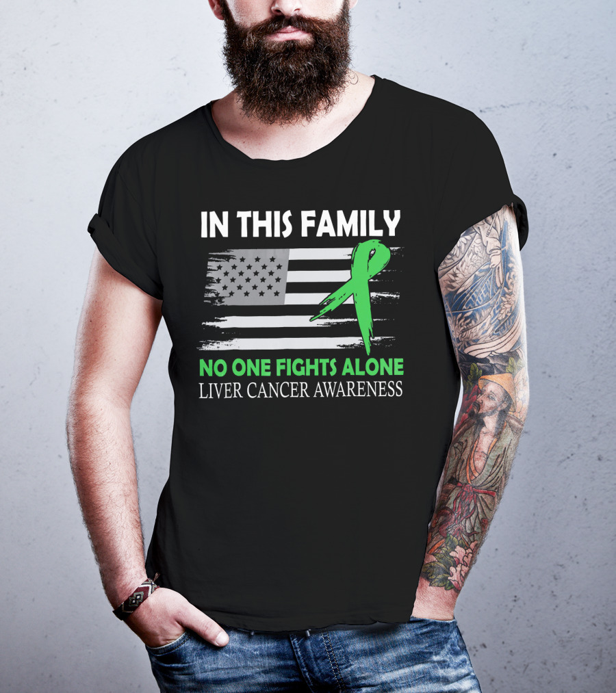 In This Family No One Fights Alone Liver Cancer Awareness American Flag Green T-Shirt
