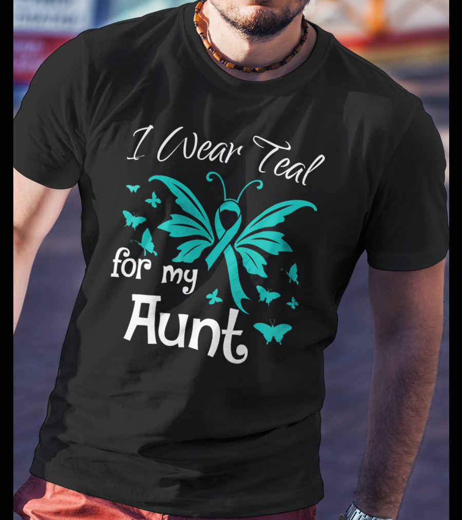 I Wear Teal For My Aunt Butterfly Awareness T-Shirt