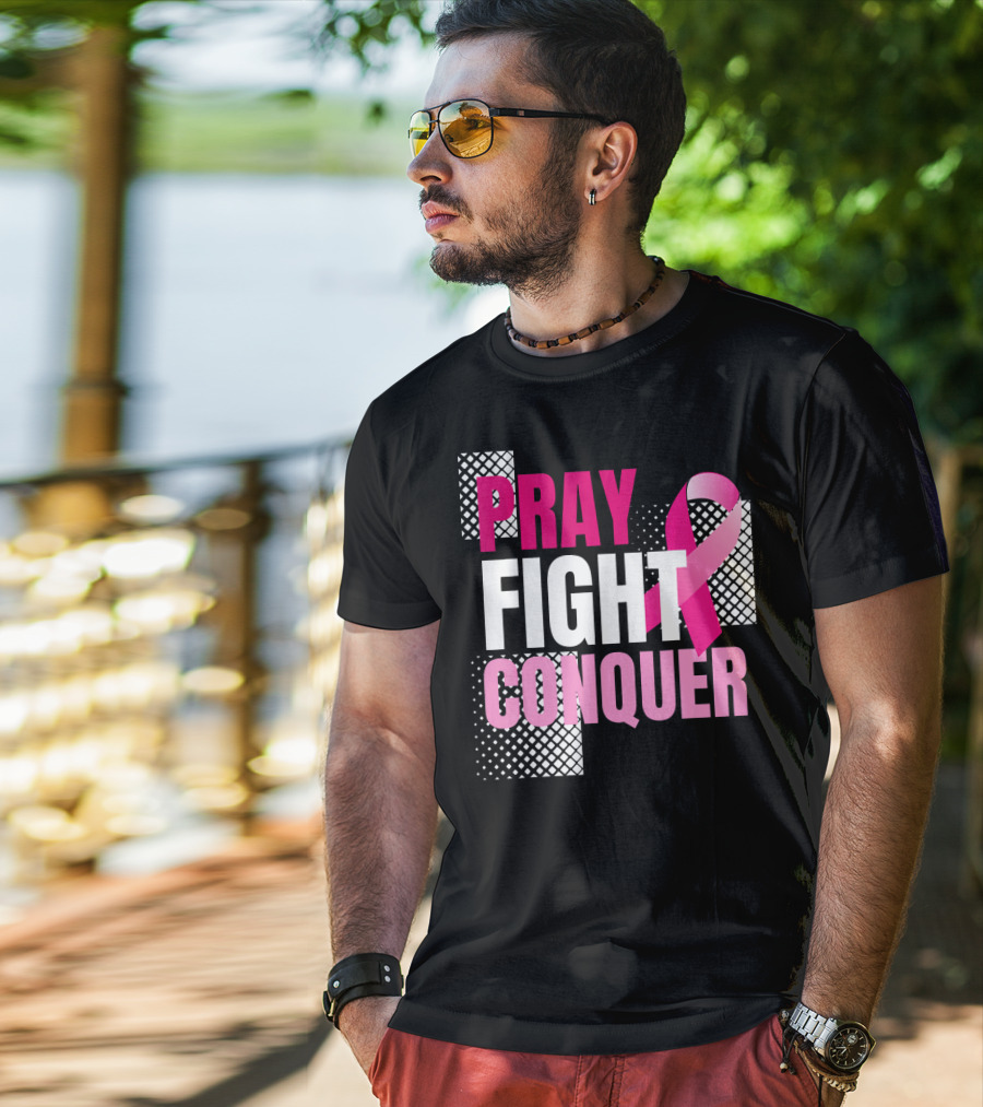 Pray Fight Conquer Breast Cancer Awareness Pink T-Shirt