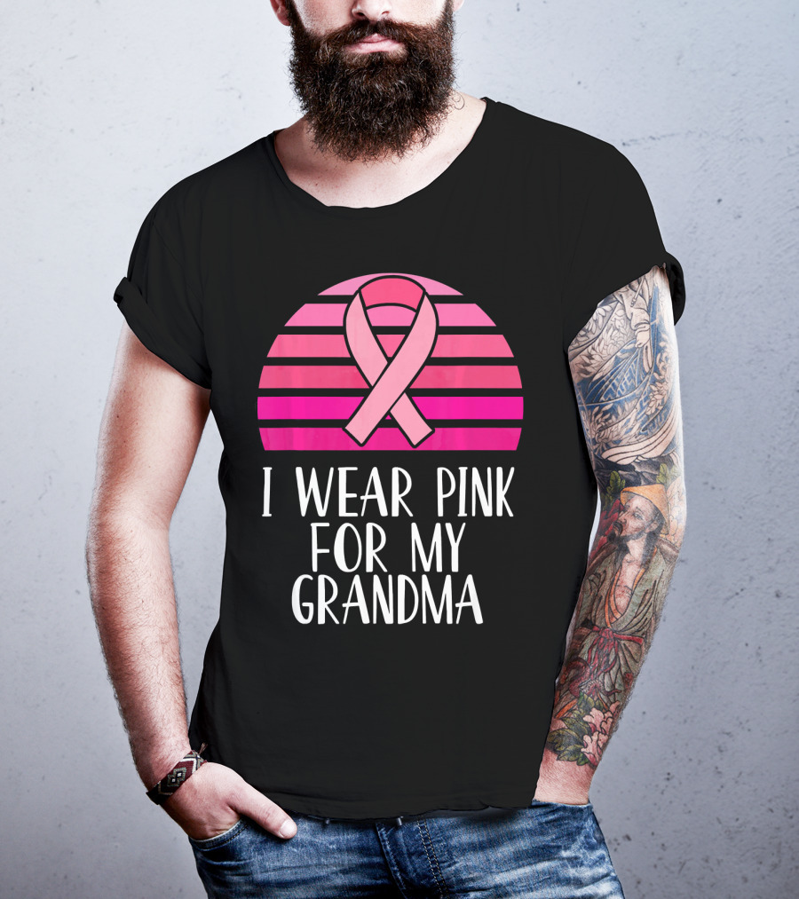 I Wear Pink For My Grandma Breast Cancer Awareness Pink T-Shirt