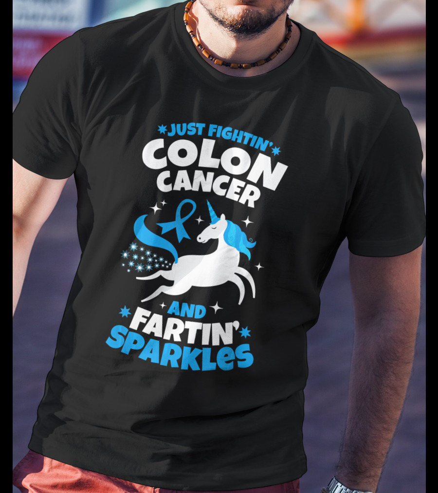 Just Fightin' Colon Cancer And Fartin' Sparkles T-Shirt