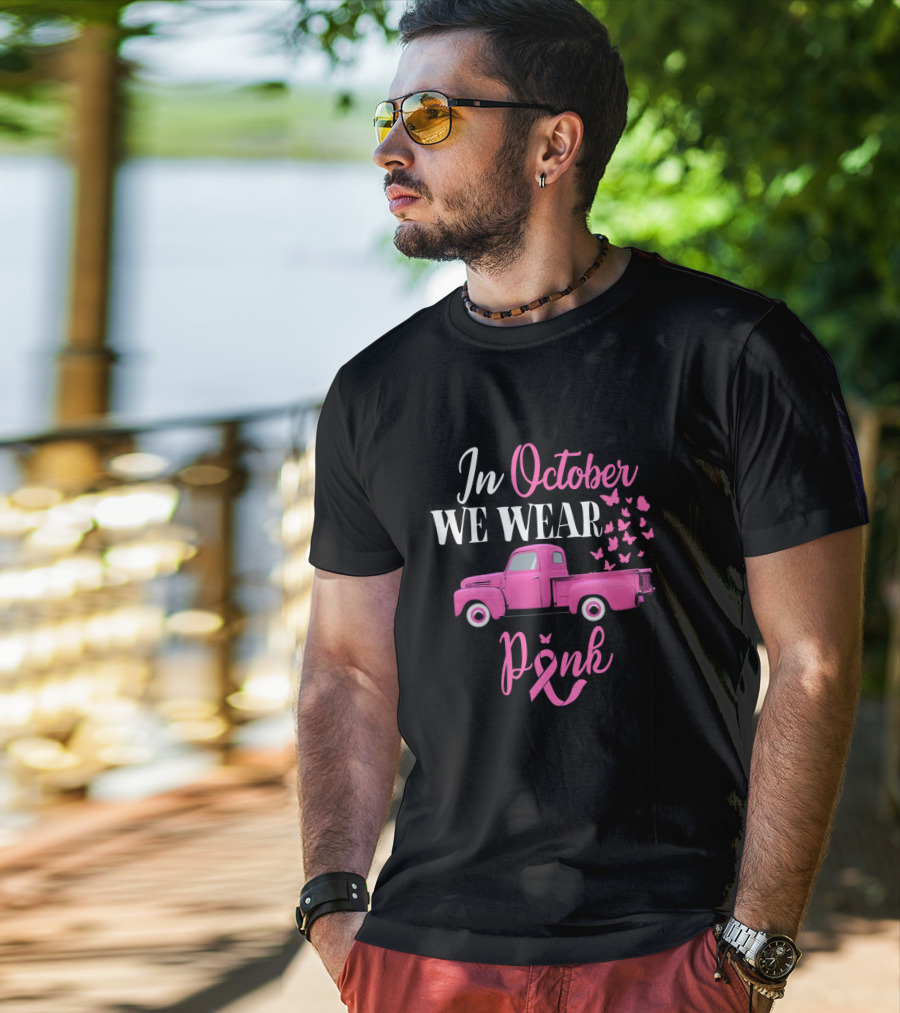 In October We Wear Pink Breast Cancer Awareness Month T-Shirt