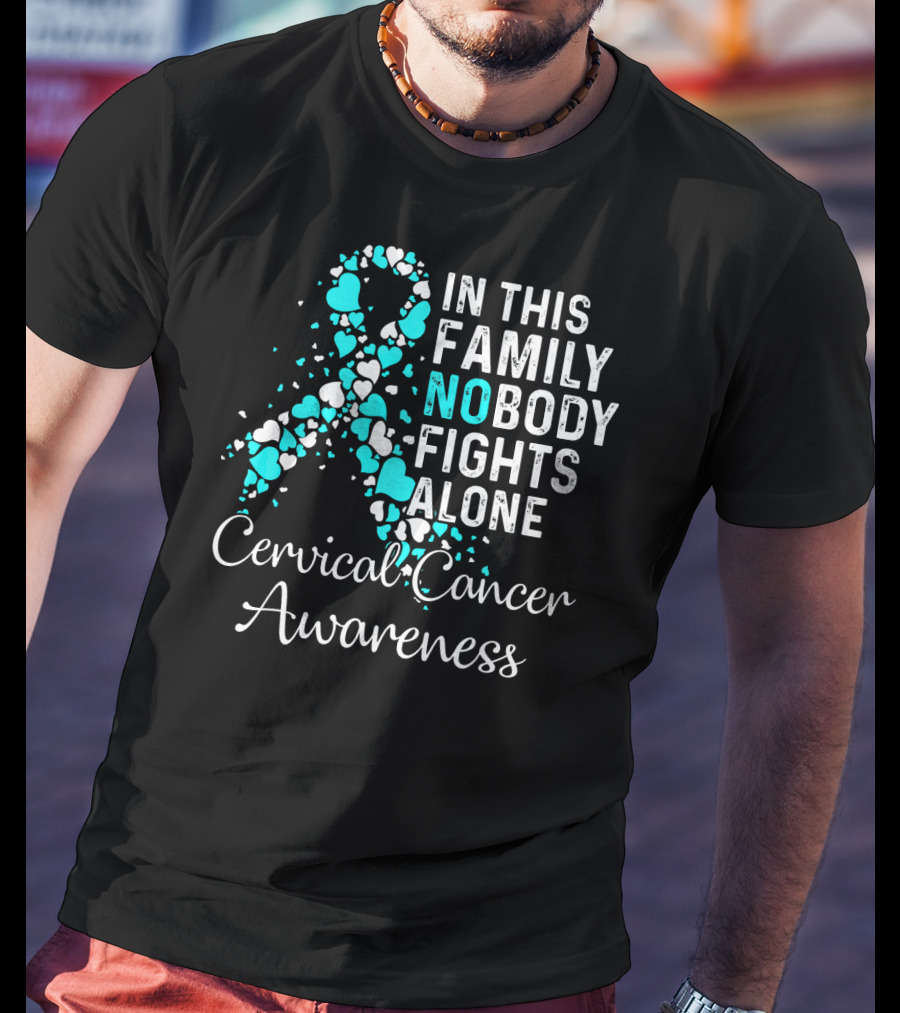 In This Family Nobody Fights Alone Cervical Cancer Awareness Ribbon Hearts T-Shirt
