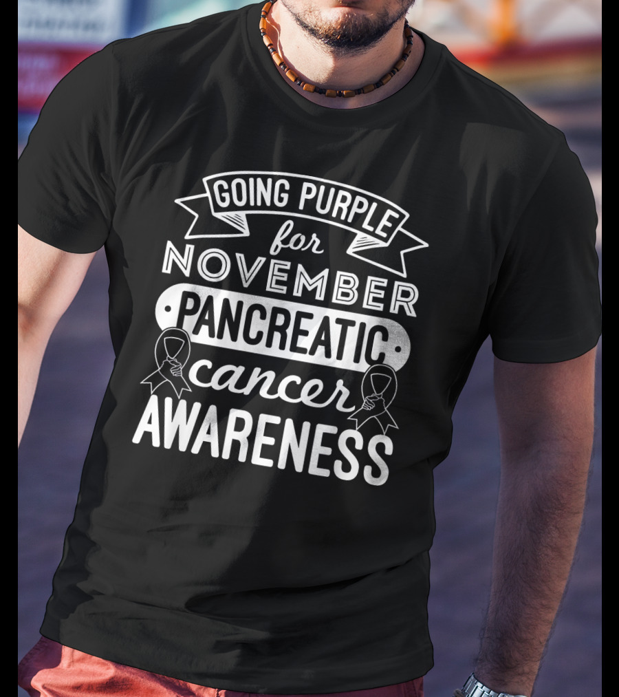 Going Purple For November Pancreatic Cancer Awareness T-Shirt