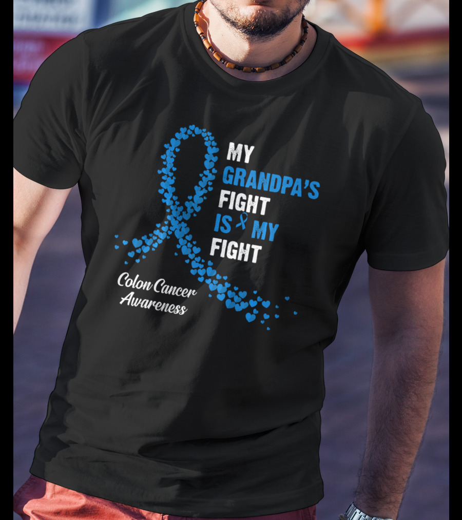 My Grandpa's Fight Is My Fight Colon Cancer Awareness T-Shirt