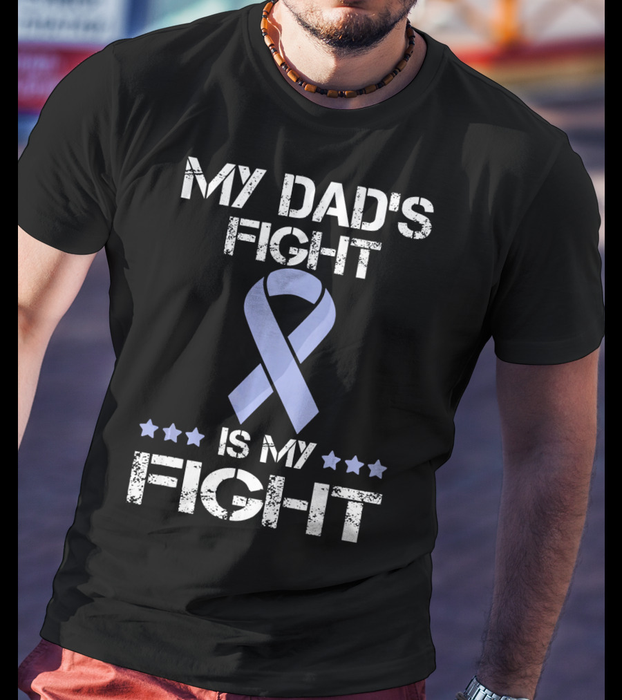 My Dad's Fight Is My Fight Esophag Awareness T-Shirt