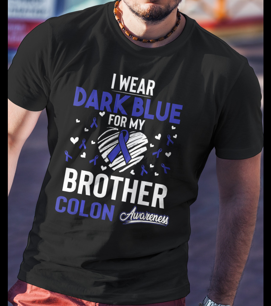 I Wear Dark Blue For My Brother Colon Awareness Ribbon Hearts T-Shirt