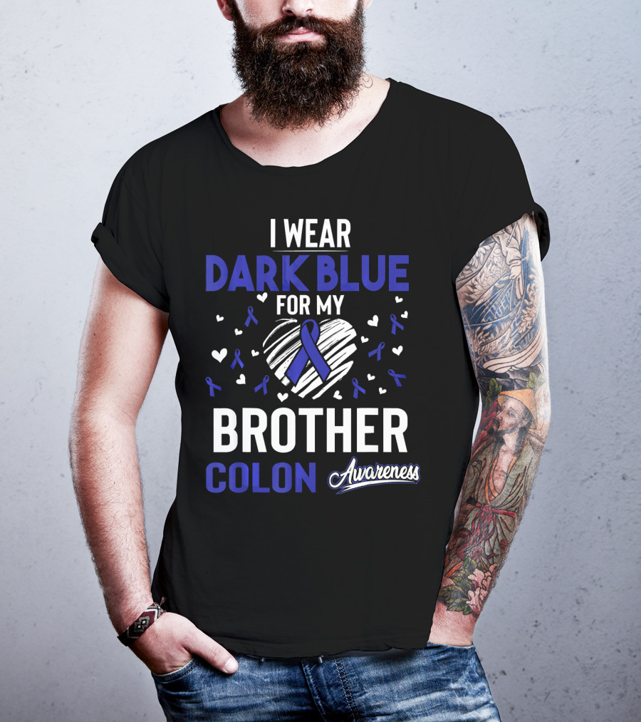 I Wear Dark Blue For My Brother Colon Awareness Ribbon Hearts T-Shirt