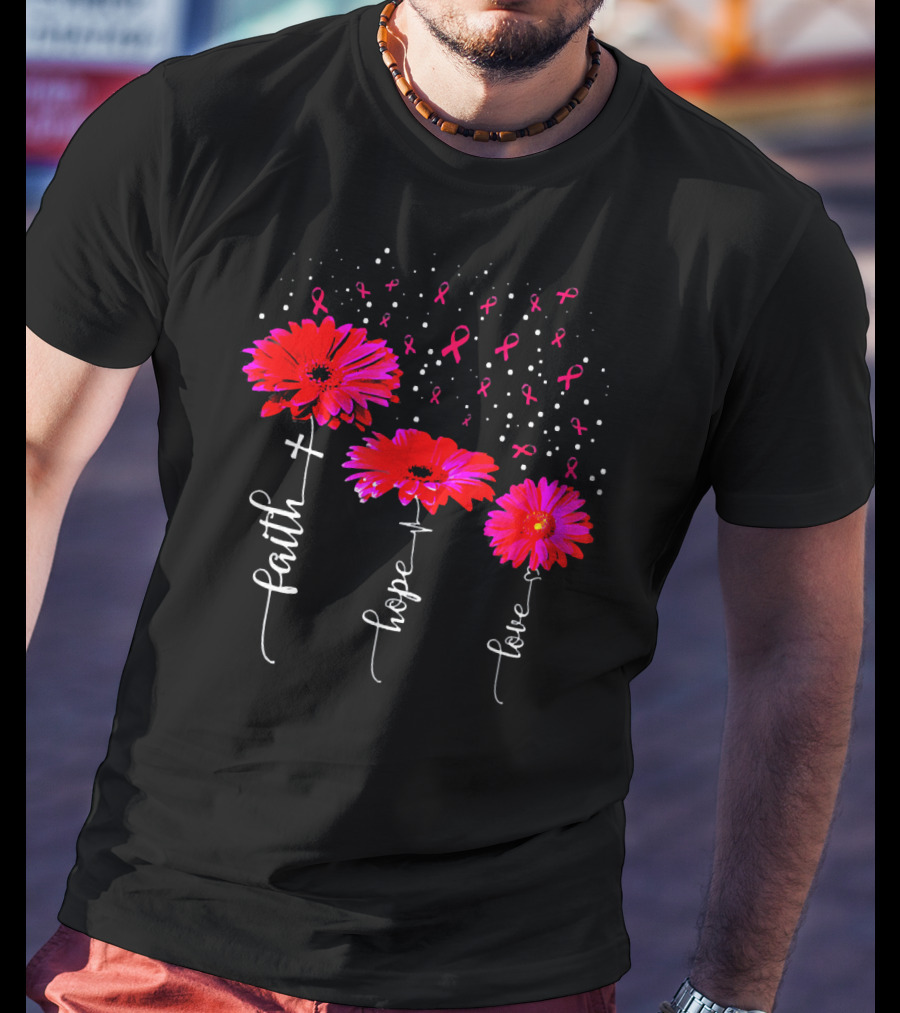 Faith Hope Love Pink Daisy Flower Breast Cancer Awareness T-Shirt