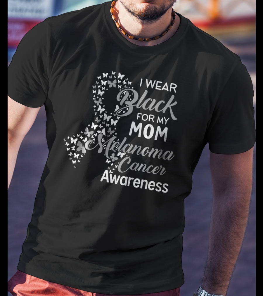I Wear Black For My Mom Melanoma Cancer Awareness T-Shirt