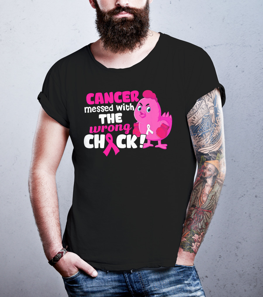 Cancer Messed With The Wrong Chick Pink Breast Awareness T-Shirt