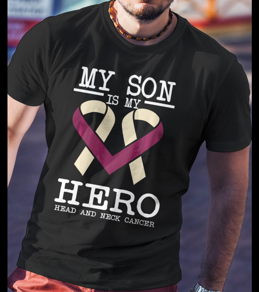 My Son Is My Hero Head And Neck Cancer T-Shirt