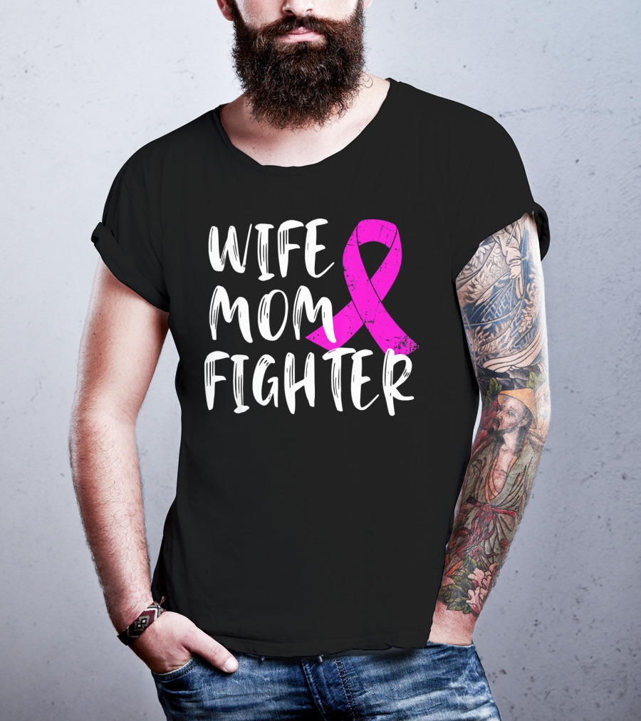 Wife Mom Fighter Pink Ribbon Breast Cancer Awareness T-Shirt
