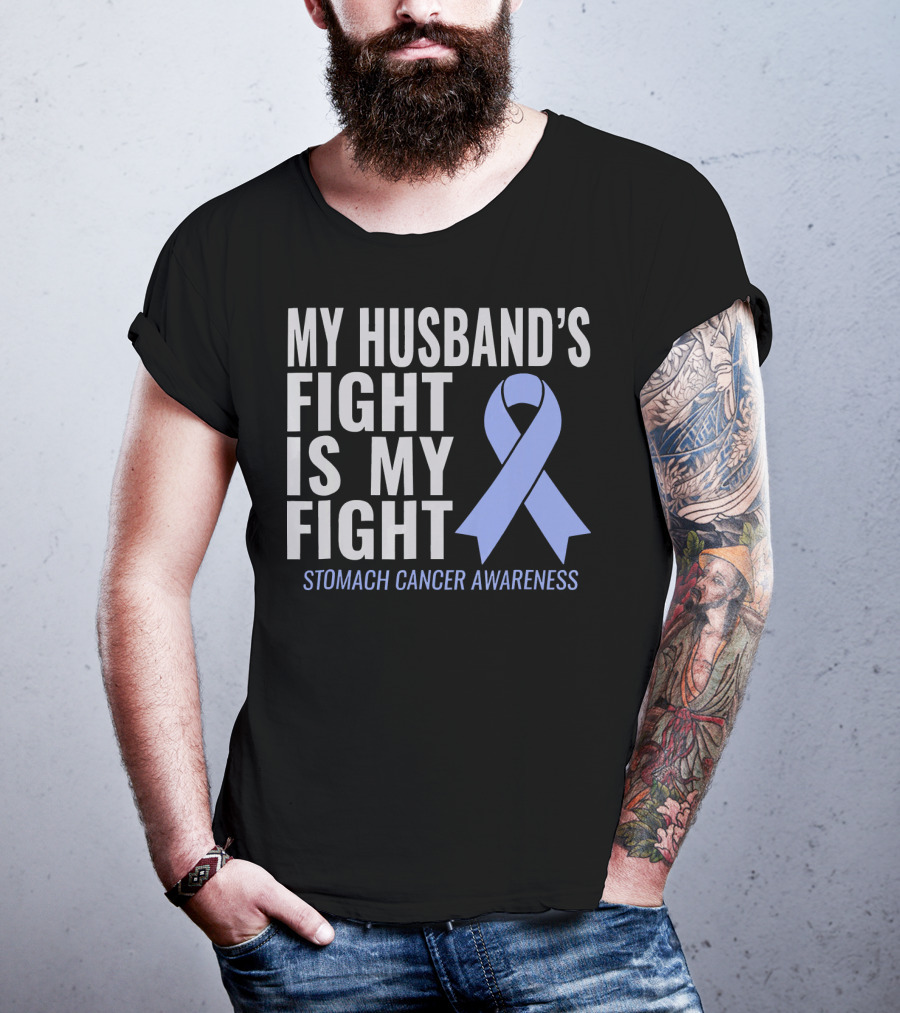 My Husband's Fight Is My Fight Stomach Cancer Awareness T-Shirt