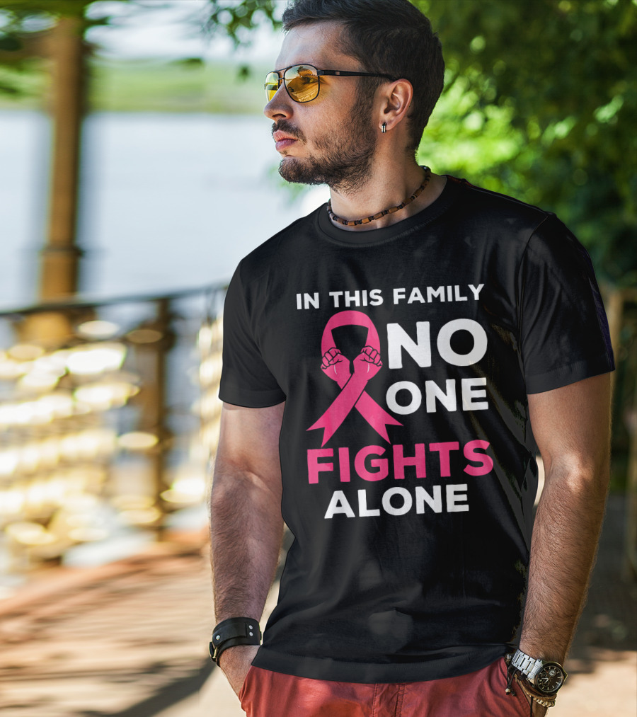 In This Family No One Fights Alone Breast Cancer Ribbon Awareness T-Shirt