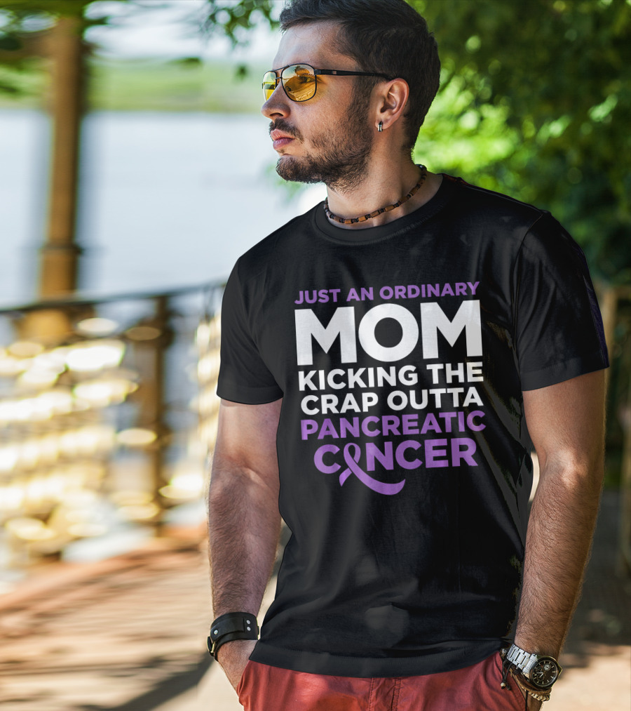 Just An Ordinary Mom Kicking The Crap Outta Pancreatic Cancer T-Shirt