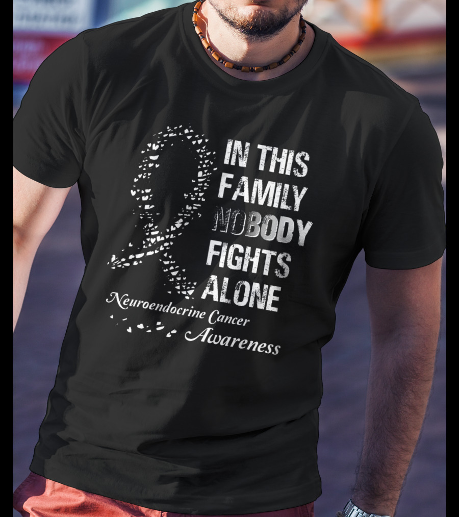 In This Family Nobody Fights Alone Neuroendocrine Cancer Awareness T-Shirt