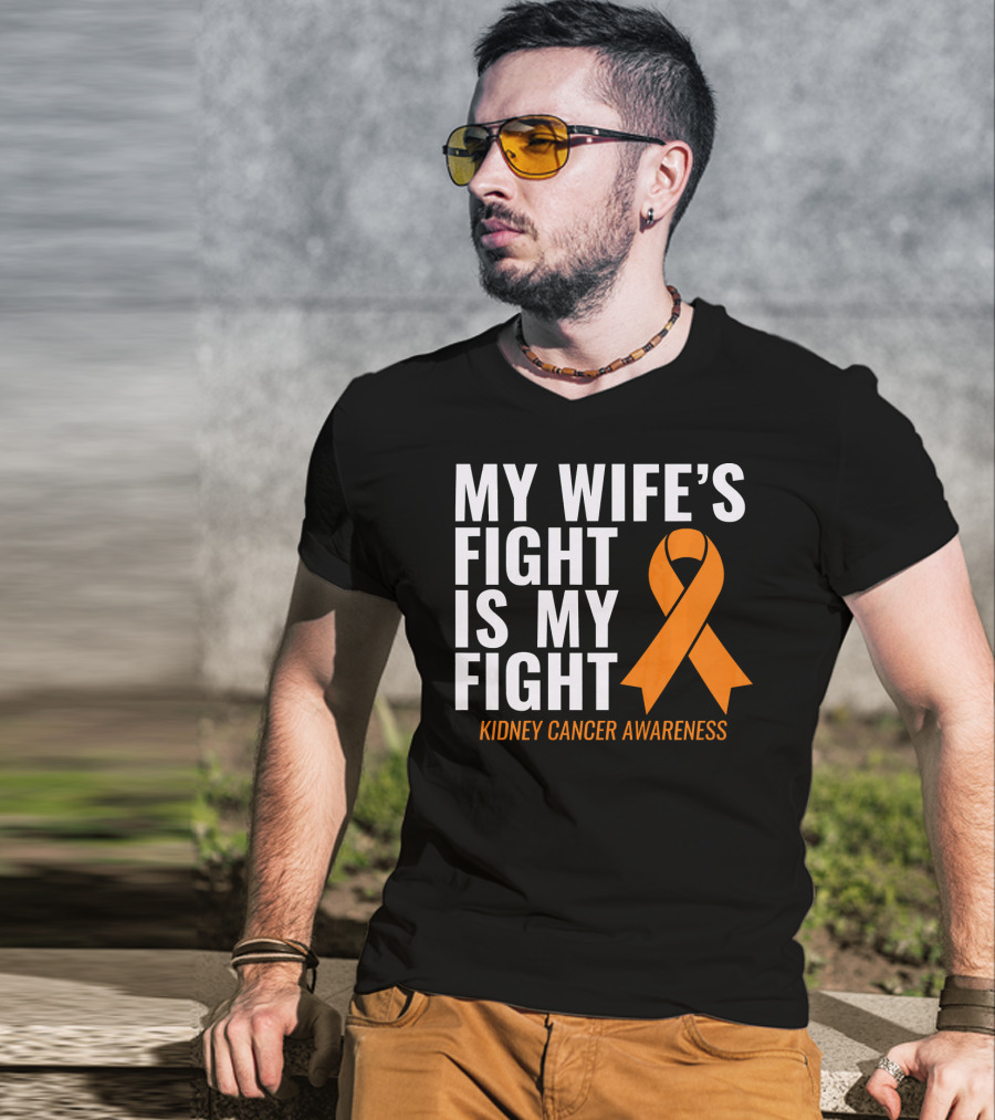 My Wife's Fight Is My Fight Kidney Cancer Awareness T-Shirt