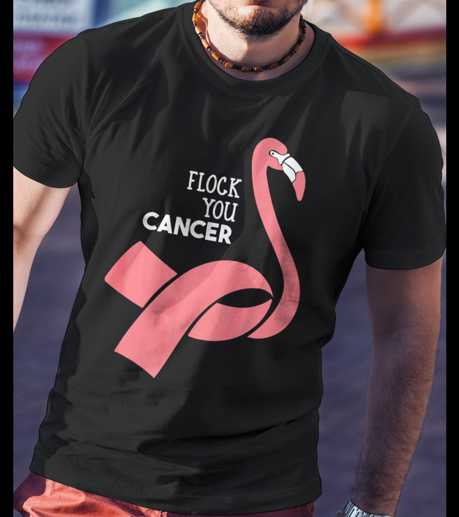 Flock You Cancer Fighter Flamingo T-Shirt