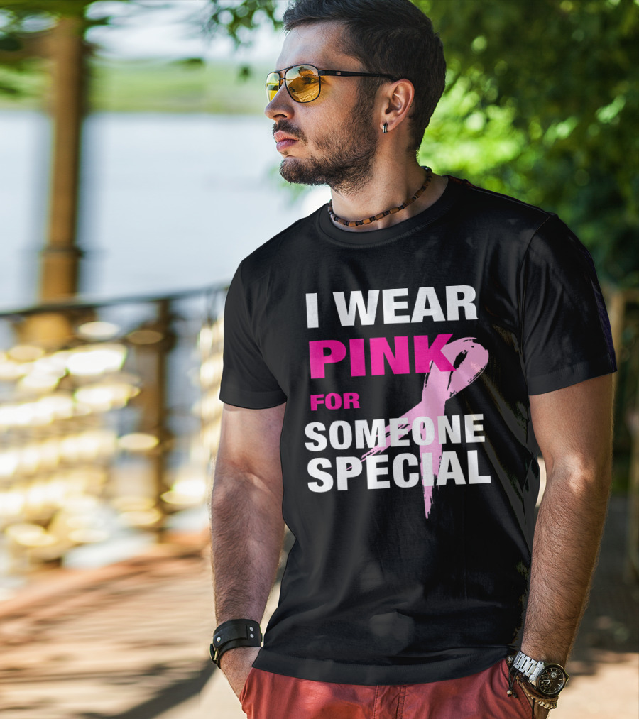 I Wear Pink For Someone Special Breast Cancer Awareness T-Shirt
