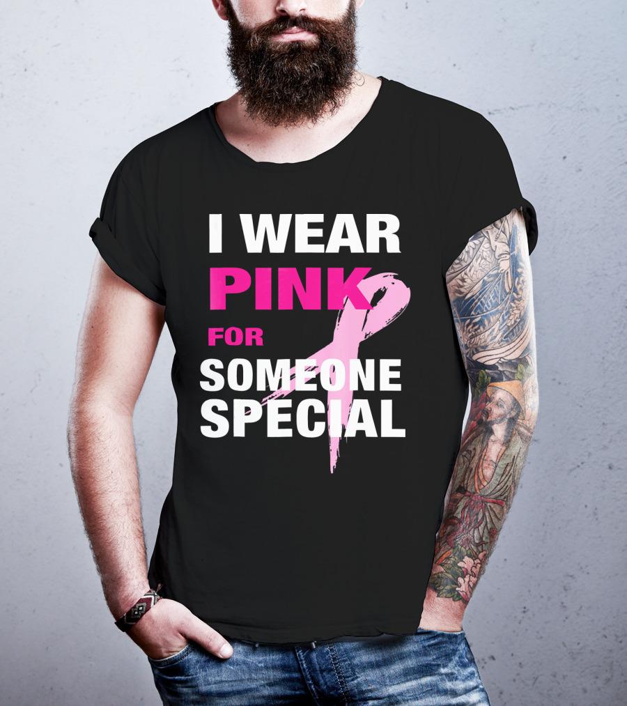 I Wear Pink For Someone Special Breast Cancer Awareness T-Shirt