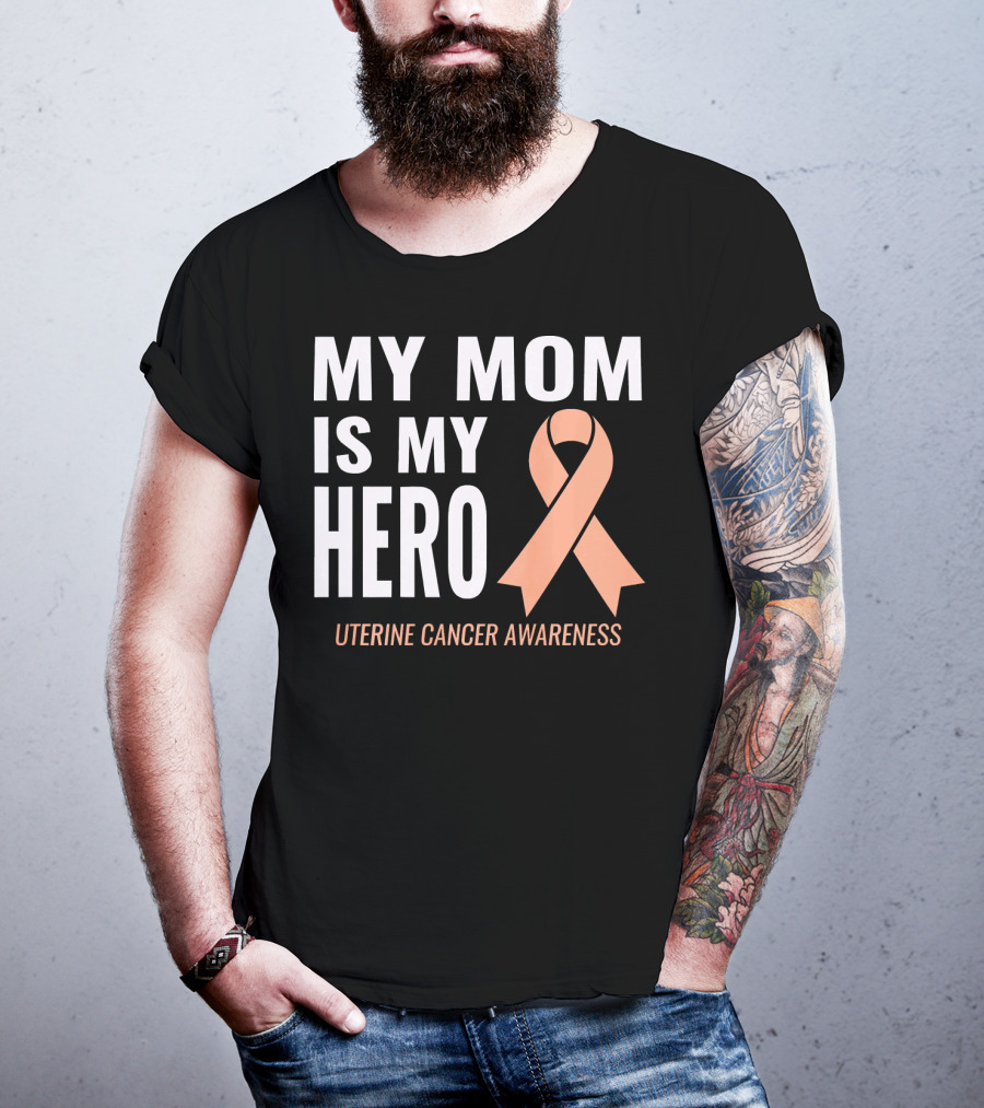My Mom Is My Hero Uterine Cancer Awareness T-Shirt