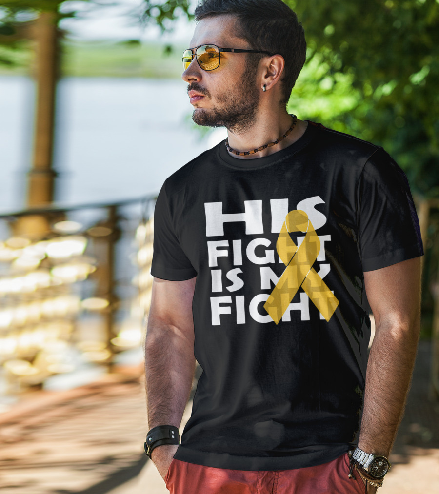 His Fight Is My Fight Yellow Ribbon Cancer Appendix T-Shirt