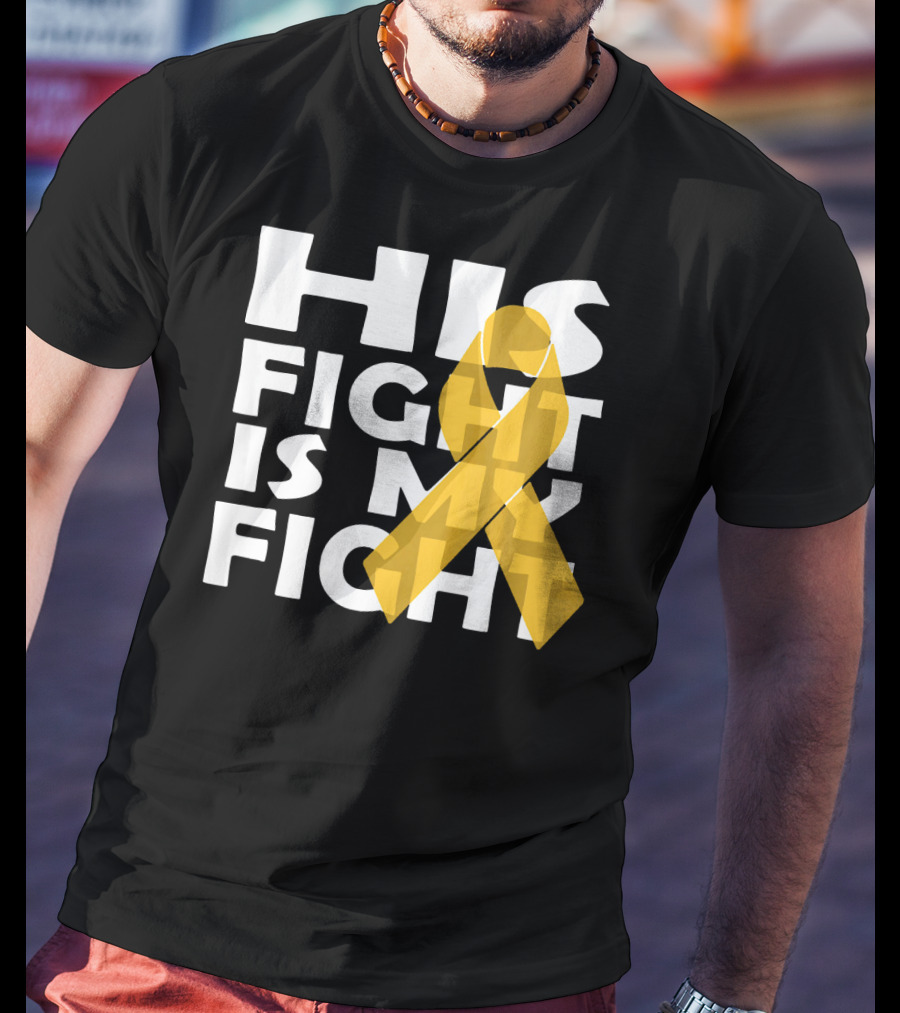 His Fight Is My Fight Yellow Ribbon Cancer Appendix T-Shirt