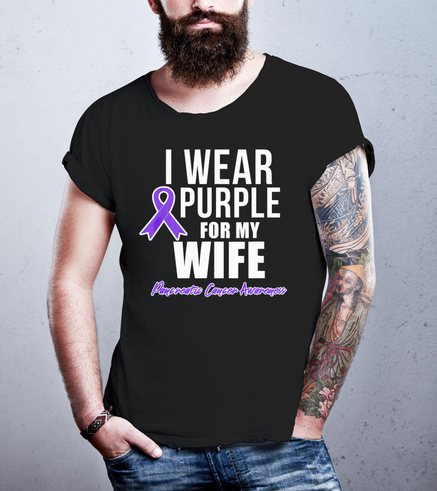I Wear Purple For My Wife Pancreatic Cancer Awareness T-Shirt