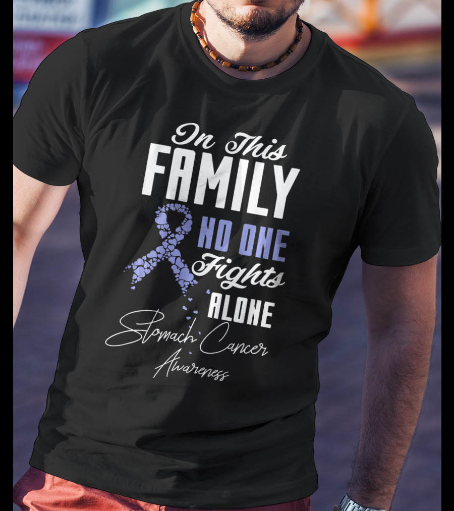 In This Family No One Fights Alone Stomach Cancer Awareness T-Shirt