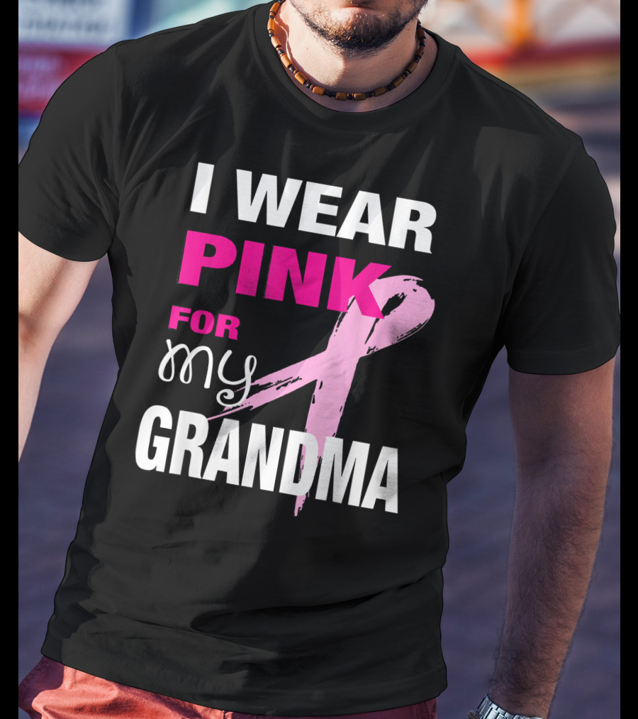 I Wear Pink For My Grandma T-Shirt