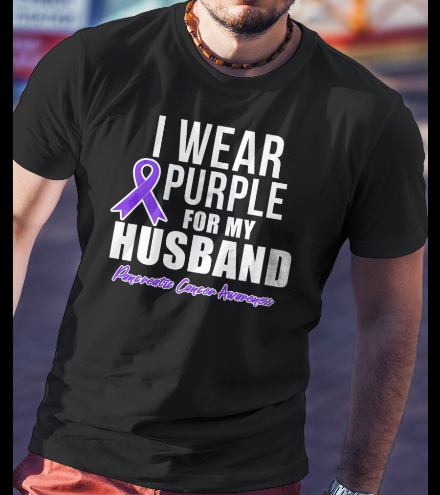 I Wear Purple For My Husband Pancreatic Cancer Awareness T-Shirt