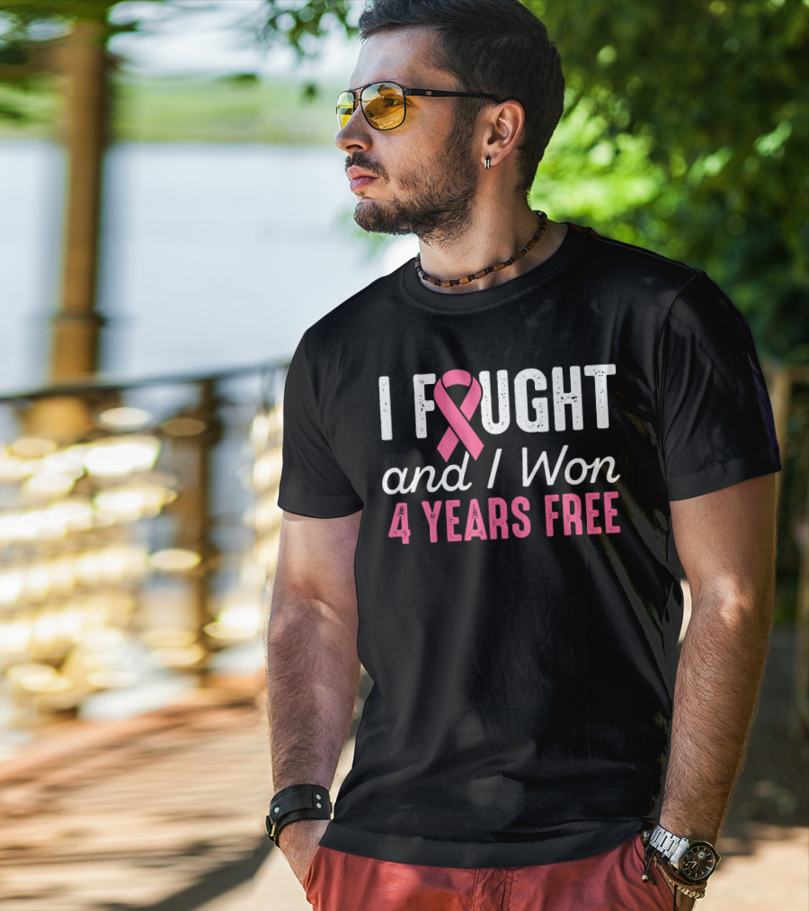 I Fought And I Won 4 Years Free Breast Cancerversary T-Shirt