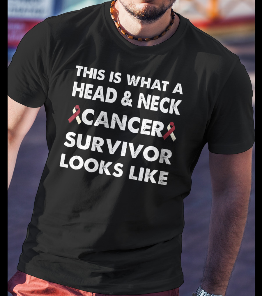 This Is What A Head And Neck Cancer Survivor Looks Like T-Shirt