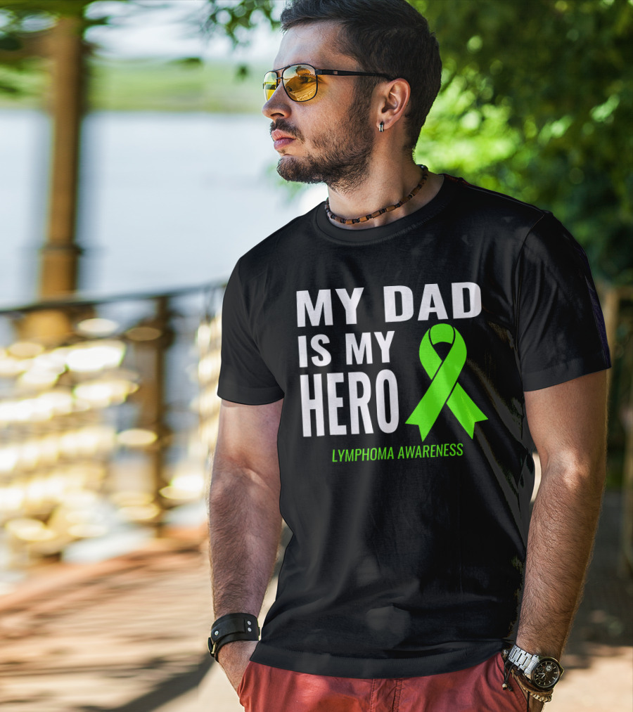 My Dad Is My Hero Lymphoma Awareness T-Shirt