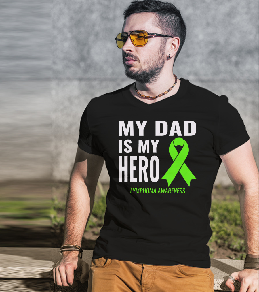 My Dad Is My Hero Lymphoma Awareness T-Shirt