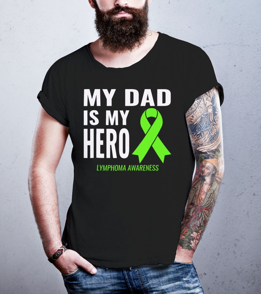 My Dad Is My Hero Lymphoma Awareness T-Shirt