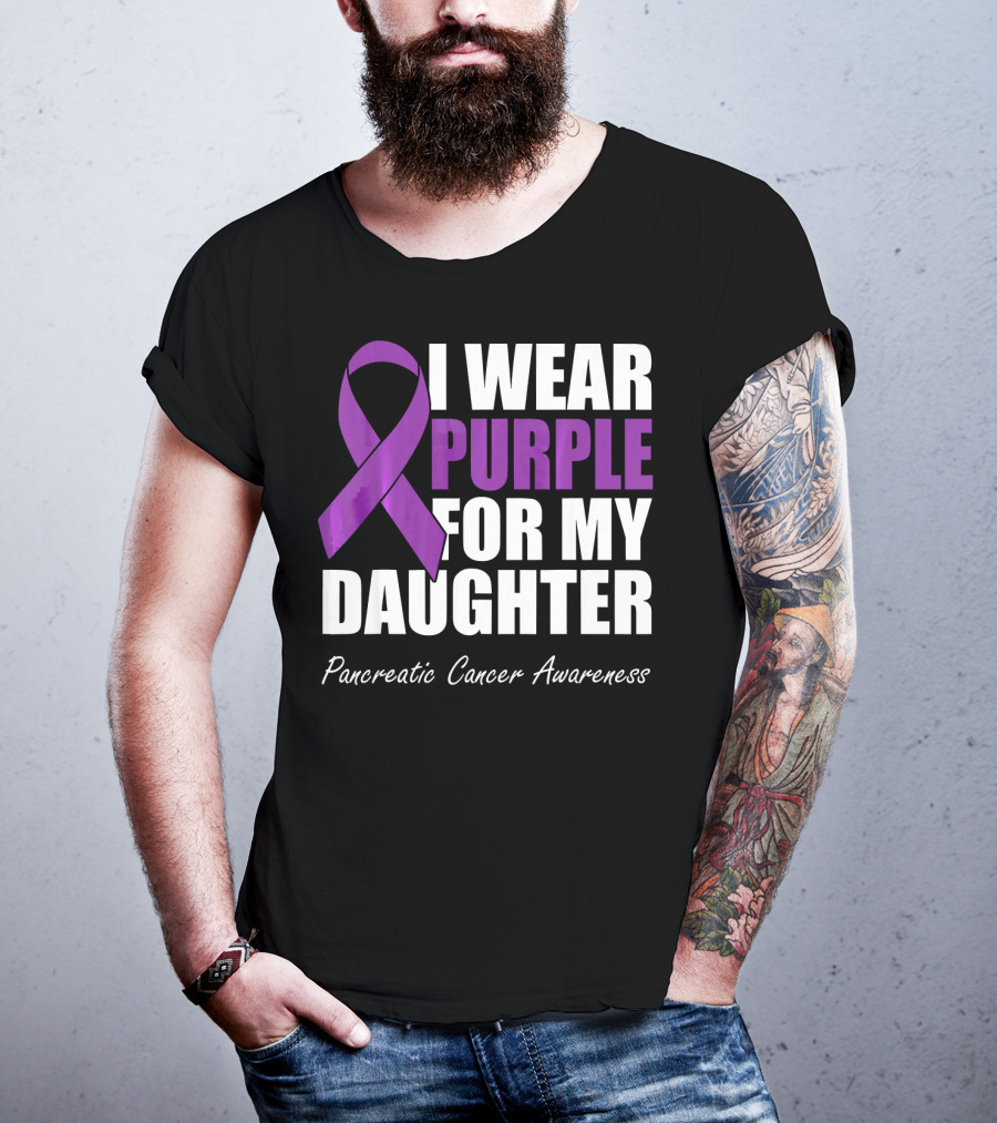 I Wear Purple For My Daughter Pancreatic Cancer Awareness T-Shirt