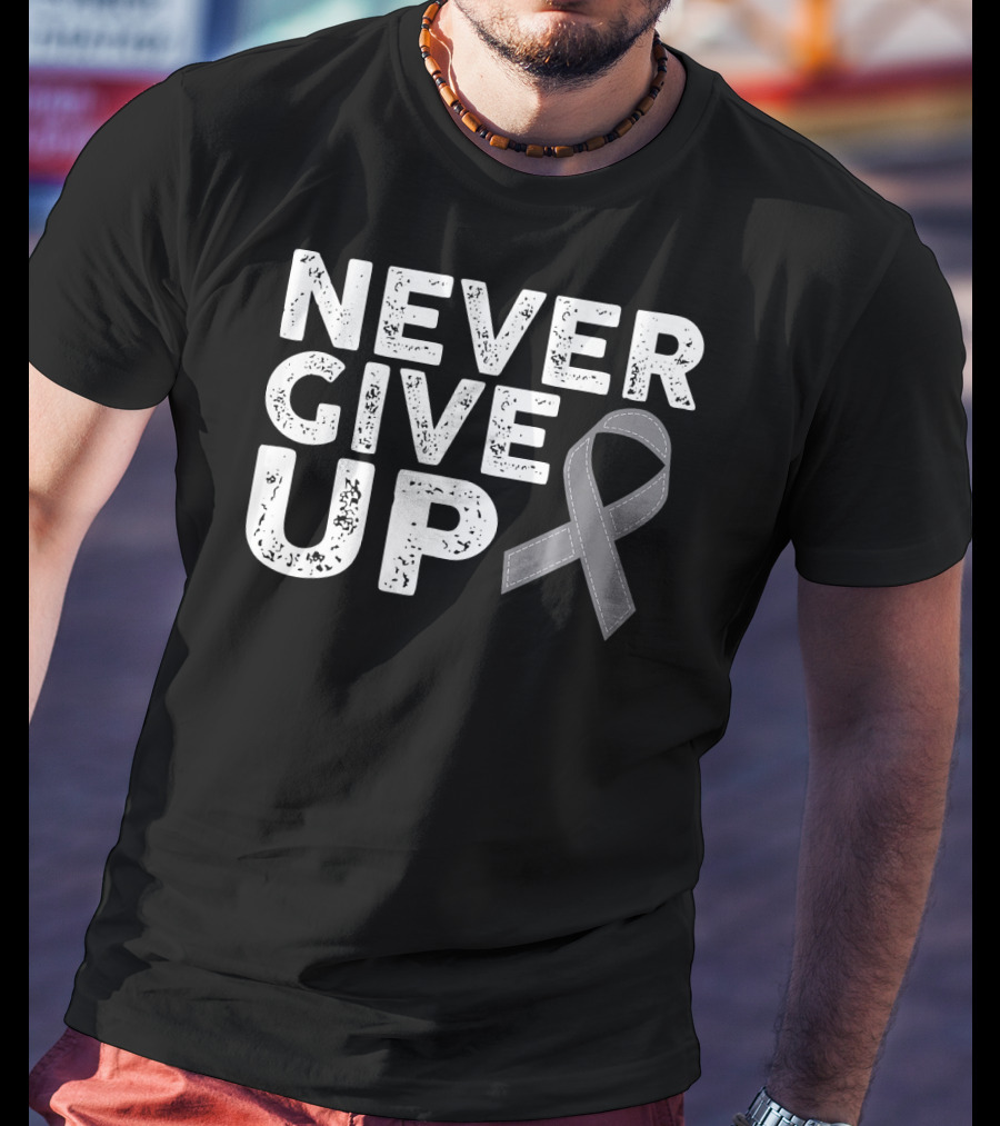 Never Give Up Brain Cancer Awareness T-Shirt