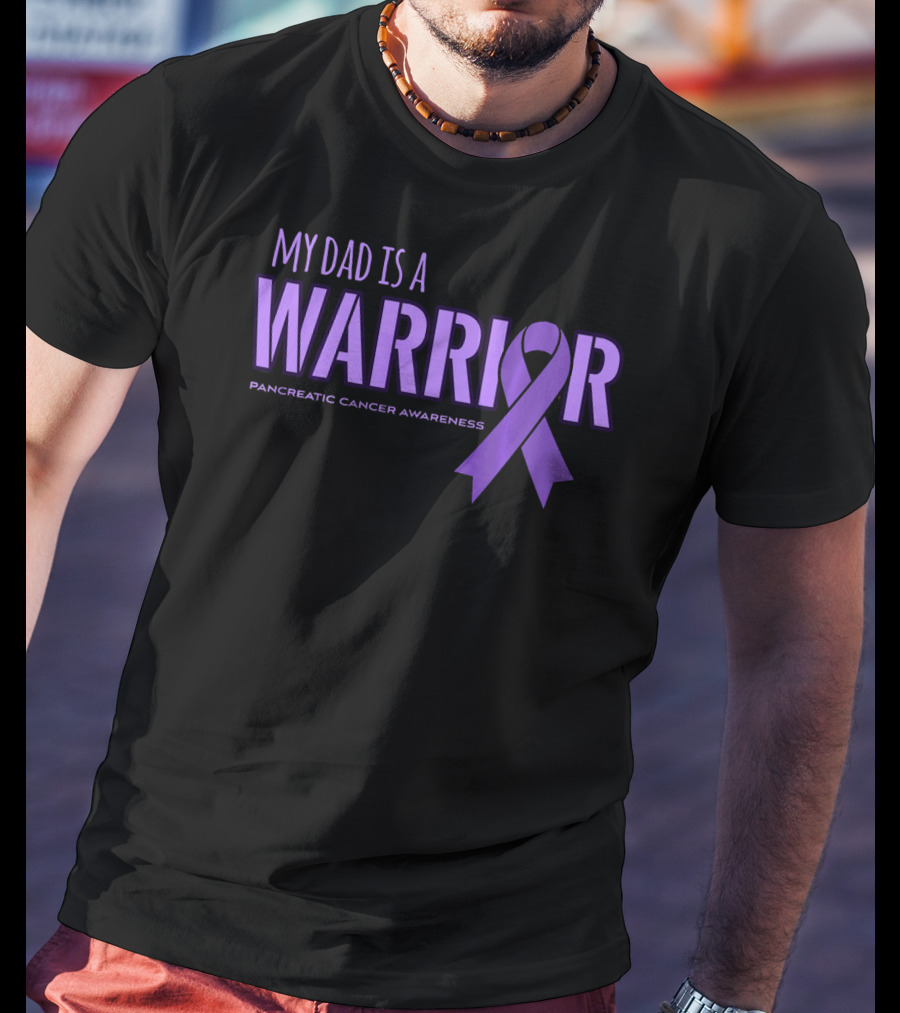 My Dad Is A Warrior Pancreatic Cancer Awareness T-Shirt