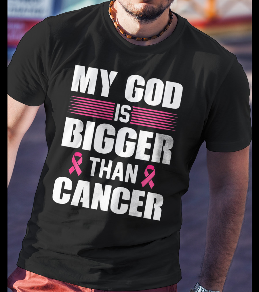 My God Is Bigger Than Cancer Pink Ribbon Breast Cancer Awareness T-Shirt
