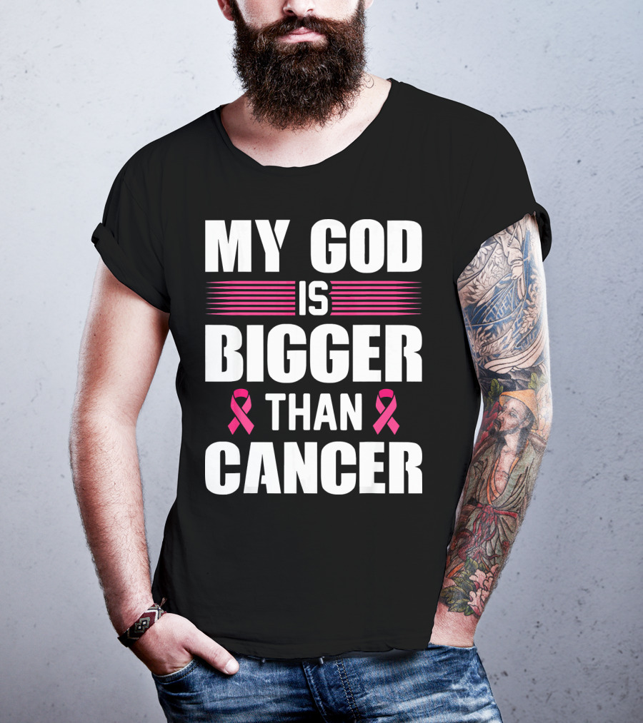 My God Is Bigger Than Cancer Pink Ribbon Breast Cancer Awareness T-Shirt