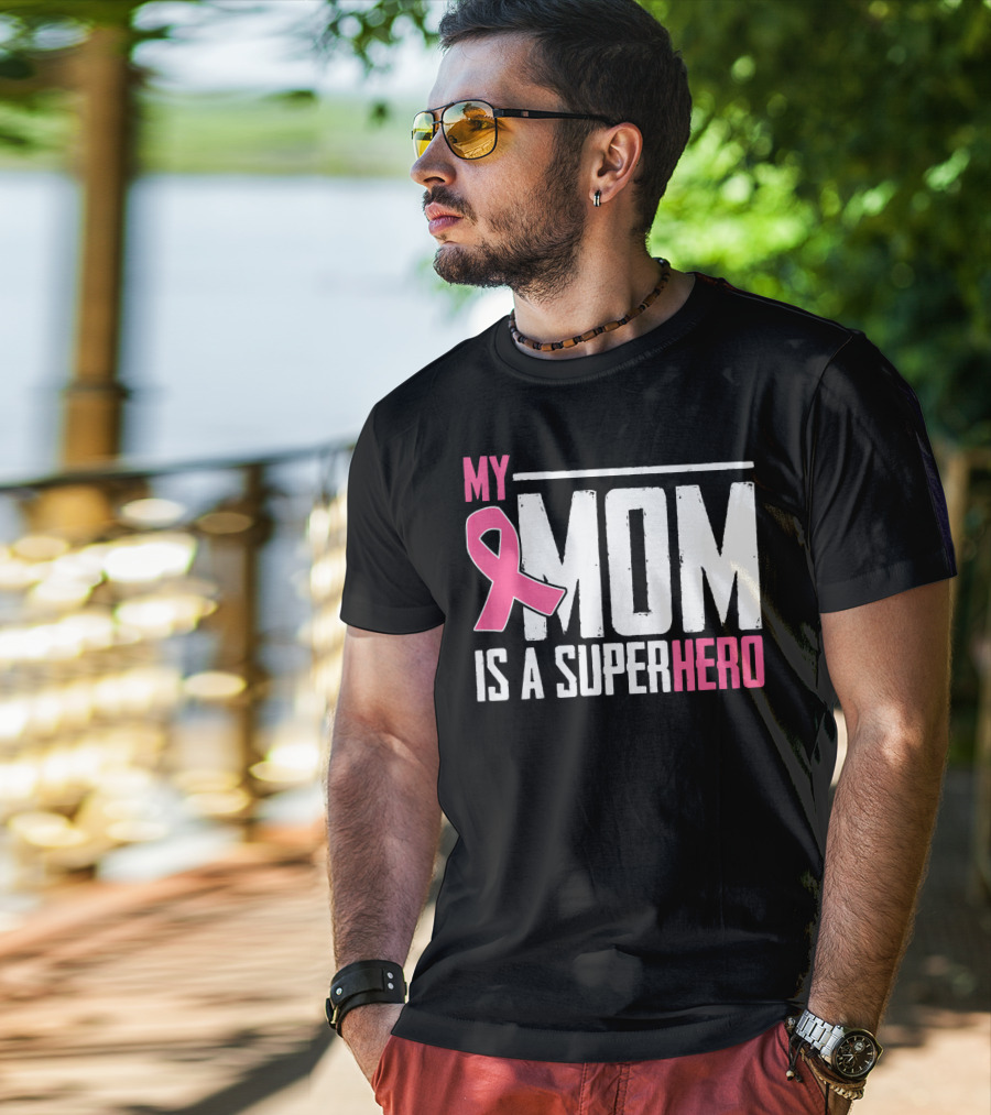 My Mom Is My Superhero Pink Ribbon Breast Cancer Awareness T-Shirt
