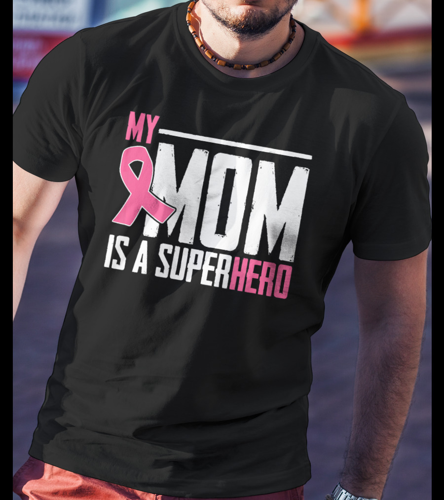 My Mom Is My Superhero Pink Ribbon Breast Cancer Awareness T-Shirt